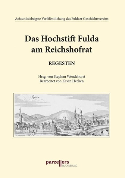 Das Hochstift Fulda am Reichshofrat, Regesten, Kevin Hecken ; Stephan Wendehorst - Gebonden - 9783790006216