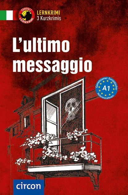 L'ultimo messaggio. Italienisch A1, Alessandra Felici Puccetti ; Roberta Rossi ; Tiziana Stillo - Paperback - 9783790100327