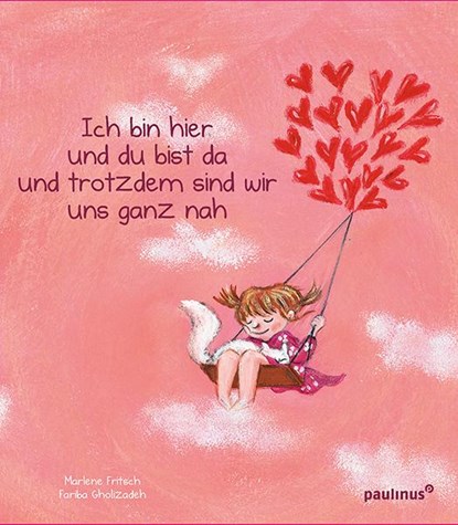 Ich bin hier und du bist da und trotzdem sind wir uns ganz nah, Marlene Fritsch - Gebonden - 9783790217544
