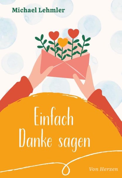 Einfach Danke sagen, Michael Lehmler - Gebonden - 9783790217872