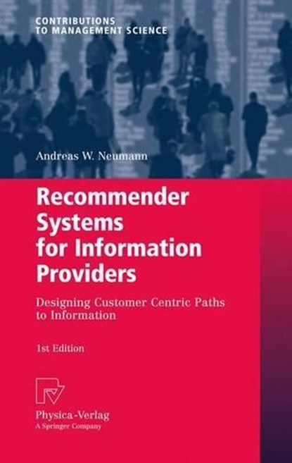 Recommender Systems for Information Providers, Andreas W. Neumann - Gebonden - 9783790821338
