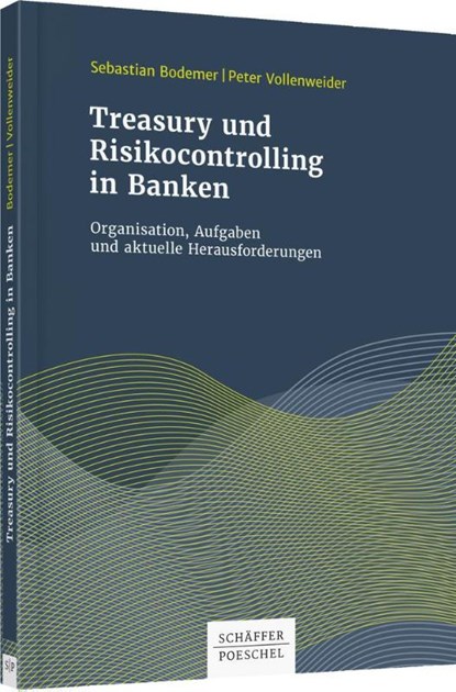Treasury und Risikocontrolling in Banken, Sebastian Bodemer ; Peter Vollenweider - Paperback - 9783791038582