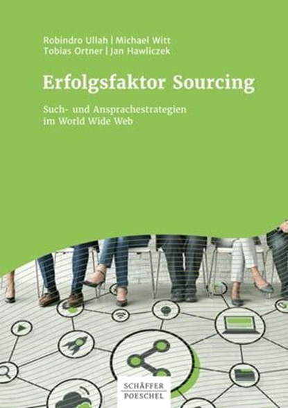 Erfolgsfaktor Sourcing, Robindro Ullah ; Michael Witt ; Tobias Ortner ; Jan Hawliczek - Ebook - 9783791038810