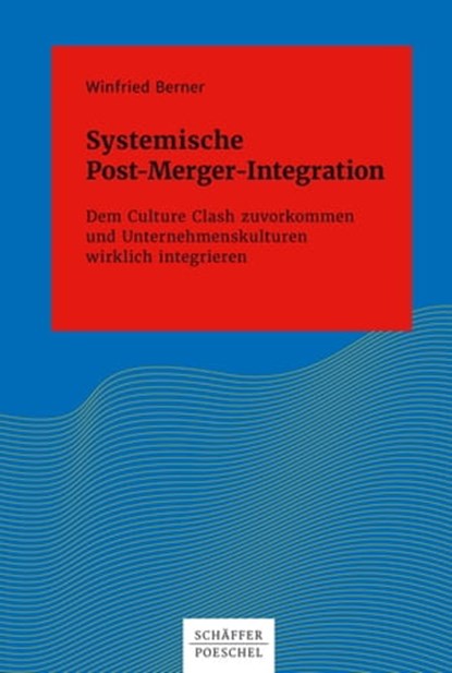 Systemische Post-Merger-Integration, Winfried Berner - Ebook - 9783791039206