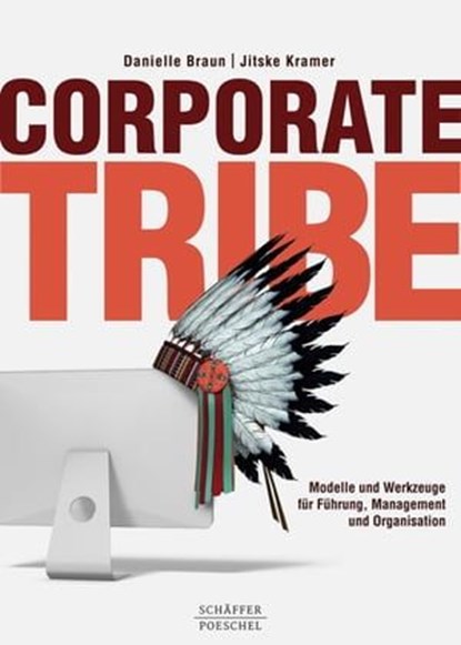Corporate Tribe, Danielle Braun ; Jitske Kramer - Ebook - 9783791043111