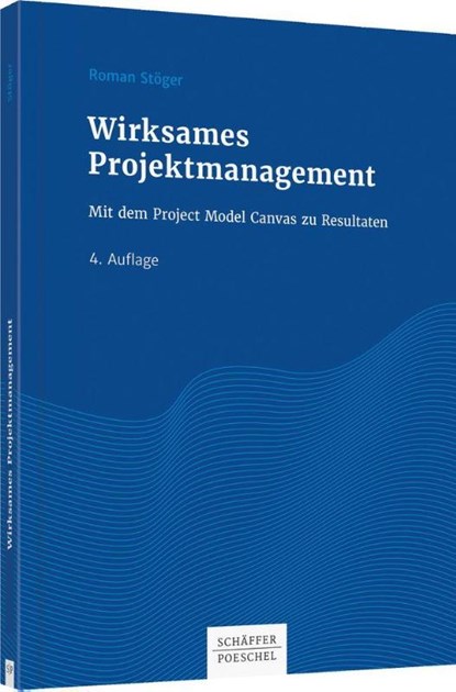 Wirksames Projektmanagement, Roman Stöger - Gebonden - 9783791043272