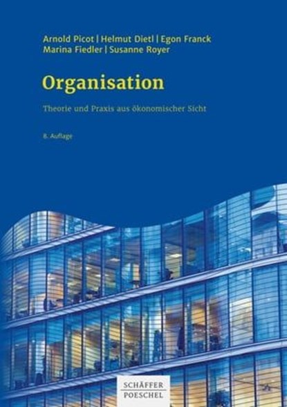 Organisation, Arnold Picot ; Helmut Dietl ; Egon Franck ; Marina Fiedler ; Susanne Royer - Ebook - 9783791047096