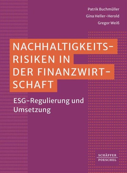 Nachhaltigkeitsrisiken in der Finanzwirtschaft, Patrik Buchmüller ; Gregor Weiß ; Gina Heller-Herold - Gebonden - 9783791049991