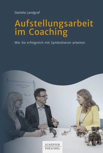 Aufstellungsarbeit im Coaching, Daniela Landgraf - Ebook - 9783791051178