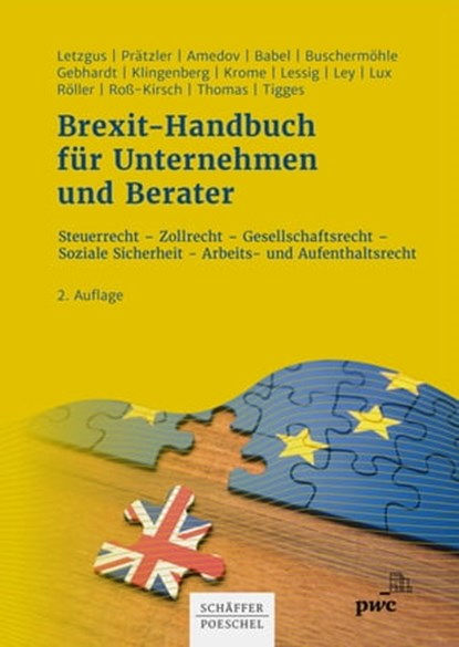 Brexit-Handbuch für Unternehmen und Berater, Christof K. Letzgus ; Robert Prätzler ; Aleksandra Amedov ; Carolin Babel ; Ulrich Buschermöhle ; Ronald Gebhardt ; Manuel Klingenberg ; Dirk Krome ; Tobias Karl Lessig ; Christoph Ley ; Michael Lux ; Kai-Thorsten Röller ; Nadja Roß-Kirsch ; Ulrike Thomas - Ebook - 9783791052144