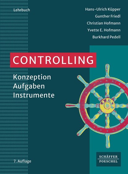 Controlling, Hans-Ulrich Küpper ;  Gunther Friedl ;  Christian Hofmann ;  Yvette E. Hofmann ;  Burkhard Pedell - Paperback - 9783791053479