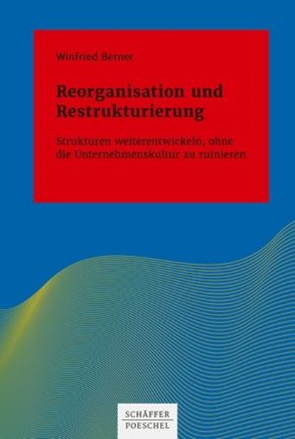 Reorganisation und Restrukturierung, Winfried Berner - Ebook - 9783791054025
