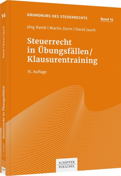 Steuerrecht in Übungsfällen / Klausurentraining, Jörg Ramb ;  Martin Durm ;  David Jauch - Paperback - 9783791054278