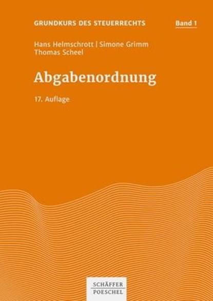 Abgabenordnung, Hans Helmschrott ; Simone Grimm ; Thomas Scheel - Ebook - 9783791056517