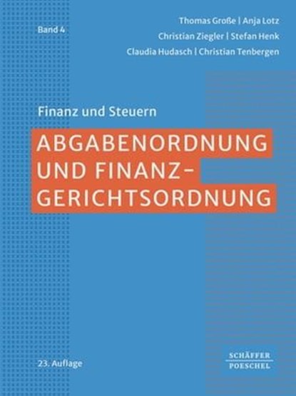 Abgabenordnung und Finanzgerichtsordnung, Thomas Große ; Anja Lotz ; Christian Ziegler ; Christian Tenbergen ; Stefan Henk ; Claudia Hudasch - Ebook - 9783791057309