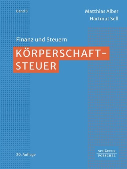 Körperschaftsteuer, Matthias Alber ; Michael Szczesny ; Hartmut Sell - Gebonden - 9783791057323