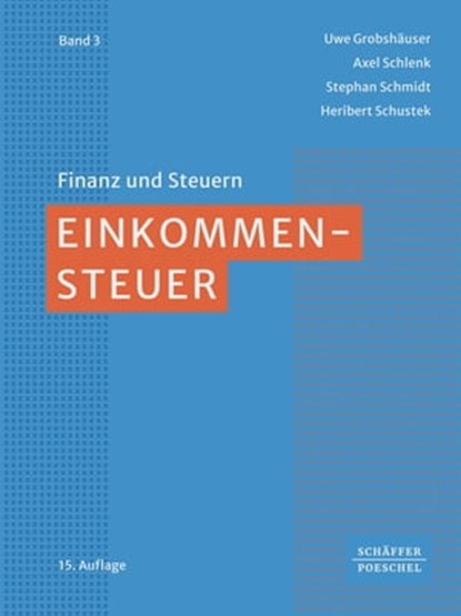 Einkommensteuer, Uwe Grobshäuser ; Axel Schlenk ; Stephan Schmidt ; Heribert Schustek - Ebook - 9783791058085