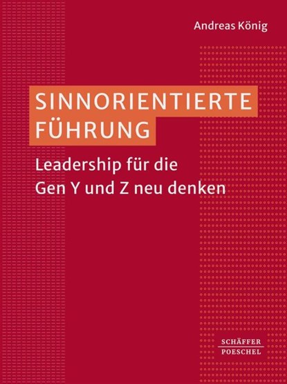 Sinnorientierte Führung, Andreas König - Gebonden - 9783791059372