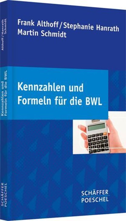 Kennzahlen und Formeln für die BWL, Frank Althoff ; Stephanie Hanrath ; Martin Schmidt - Ebook - 9783791060934