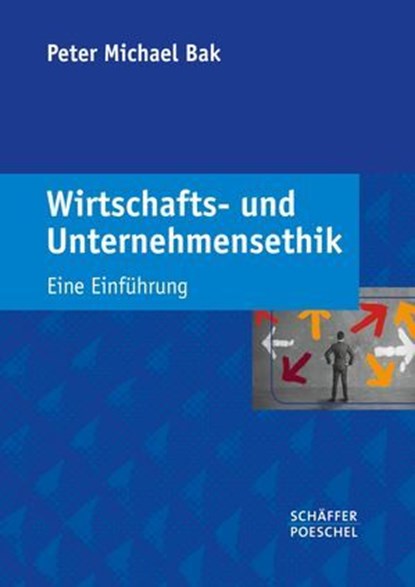 Wirtschafts- und Unternehmensethik, Peter Michael Bak - Ebook - 9783791060958