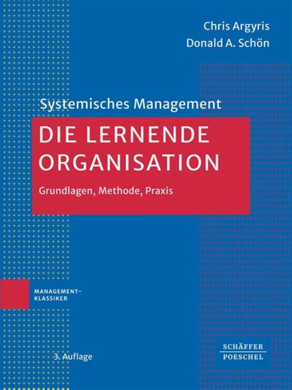 Die lernende Organisation, Chris Argyris ; Donald A. Schön - Paperback - 9783791061863