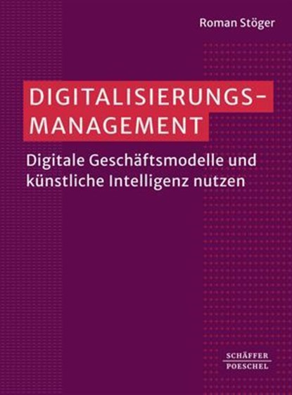 Digitalisierungsmanagement, Roman Stöger - Ebook - 9783791063003