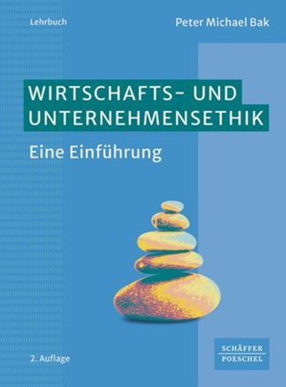 Wirtschafts- und Unternehmensethik, Peter Michael Bak - Ebook - 9783791063218