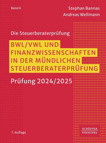 BWL, VWL und Finanzwissenschaften in der mündlichen Steuerberaterprüfung, Stephan Bannas ; Andreas Wellmann - Paperback - 9783791063867