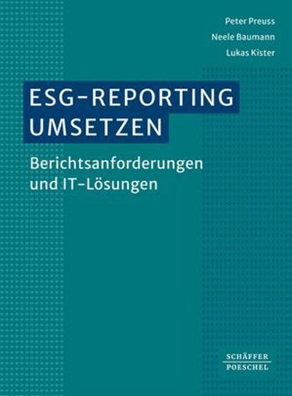 ESG-Reporting umsetzen, Peter Preuss ; Neele Baumann ; Lukas Kister - Ebook - 9783791064376