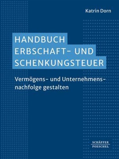 Handbuch Erbschaft- und Schenkungsteuer, Katrin Dorn - Ebook - 9783791065502