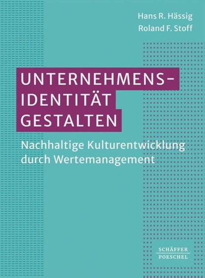Unternehmensidentität gestalten, Hans R. Hässig ; Roland F. Stoff - Paperback - 9783791065922