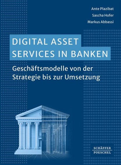 Digital Asset Services in Banken, Ante Plazibat ; Sascha Hofer ; Markus Abbassi - Paperback - 9783791066790