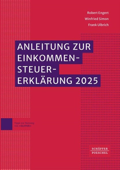 Anleitung zur Einkommensteuererklärung 2025, Robert Engert ; Winfried Simon ; Frank Ulbrich ; Carsten Reichardt - Paperback - 9783791067599