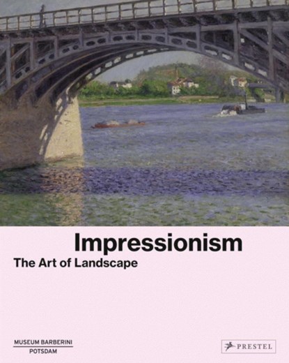 Impressionism, Museum Barberini Publications - Gebonden Paperback - 9783791356297