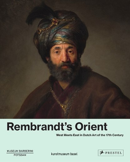 Rembrandt's Orient, Ortrud Westheider ; Joseph Helfenstein ; Bodo Brinkmann ; Michael Philipp - Gebonden Gebonden - 9783791359632