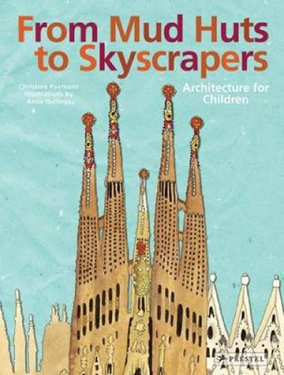 From Mud Huts to Skyscrapers, Christine Paxmann - Gebonden - 9783791371139