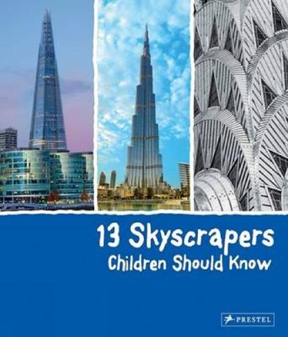 13 Skyscrapers Children Should Know, Brad Finger - Gebonden - 9783791372518