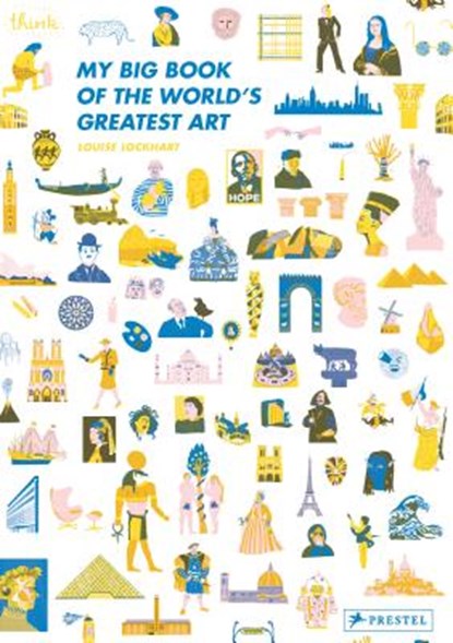 My Big Book of the World's Greatest Art, Louise Lockhart - Gebonden Gebonden - 9783791373959