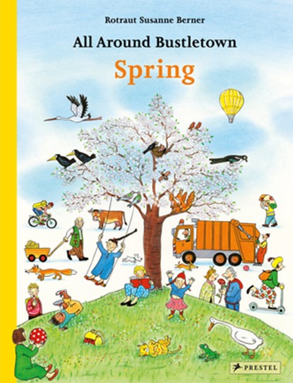 All Around Bustletown: Spring, Rotraut Susanne Berner - Gebonden Gebonden - 9783791374093