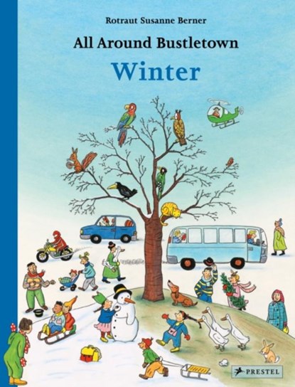 All Around Bustletown: Winter, Rotraut Susanne Berner - Gebonden Gebonden - 9783791374154
