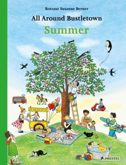All Around Bustletown: Summer, Rotraut Susanne Berner - Gebonden Gebonden - 9783791374208