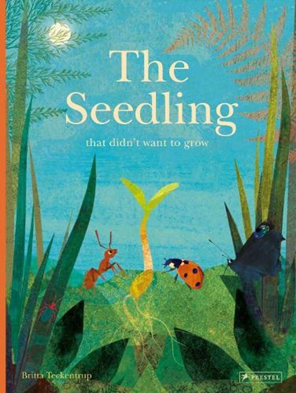 The Seedling That Didn't Want to Grow, Britta Teckentrup - Gebonden Gebonden - 9783791374291