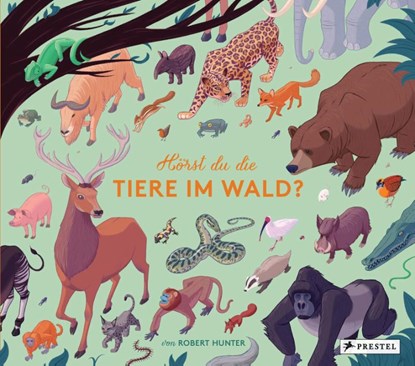 Hörst du die Tiere im Wald?, Robert Hunter - Gebonden - 9783791374383