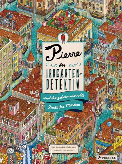 Pierre, der Irrgarten-Detektiv, und die geheimnisvolle Stadt der Masken, Hiro Kamigaki - Gebonden - 9783791374673