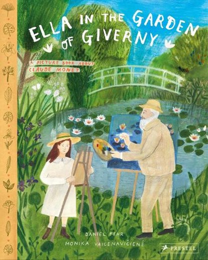 Ella in the Garden of Giverny, Daniel Fehr - Gebonden Gebonden - 9783791374765