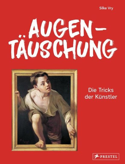 Augentäuschung - Die Tricks der Künstler [Neuausgabe], Silke Vry - Gebonden - 9783791375106