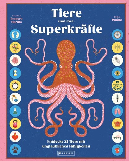 Tiere und ihre Superkräfte, Soledad Romero Mariño ; Sonia Pulido - Gebonden - 9783791375663