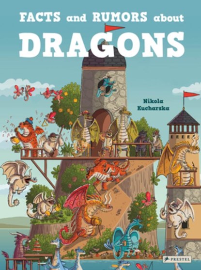 Facts and Rumors about Dragons, Nikola Kucharska - Gebonden - 9783791376059
