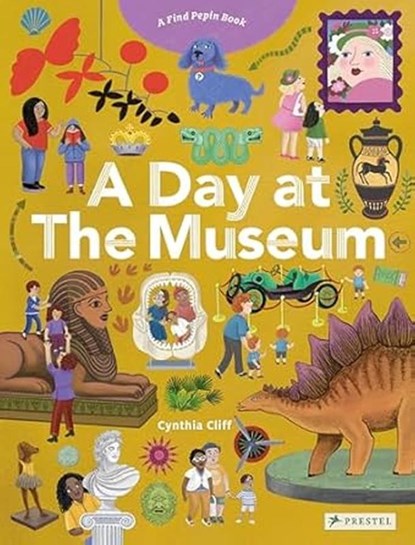 A Day at the Museum: A Find Pepin Book, Cynthia Cliff - Gebonden - 9783791376073