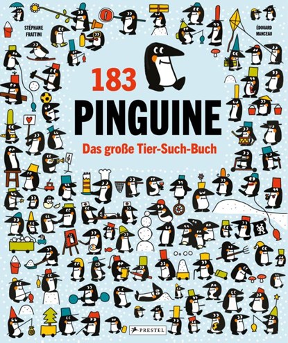 183 Pinguine. Das große Tier-Such-Buch, Stéphane Frattini ; Édouard Manceau - Gebonden - 9783791376172
